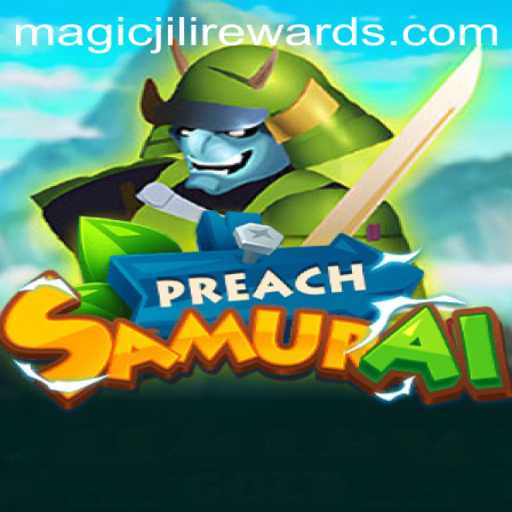 Discovering the World of PreachSamurai and the Enchanting MagicJili