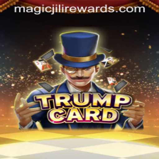 Exploring the Enchanting World of TrumpCard: Unveiling the MAGICJILI Experience